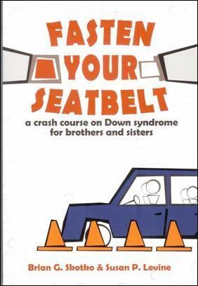 Fasten your seatbelt: a crash course on Down syndrome for brothers and sisters